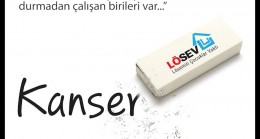 LÖSEV; “Kanseri Silmek İçin Çalışan Birileri Var”