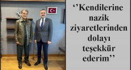 ‘’Kendilerine nazik ziyaretlerinden dolayı teşekkür ederim’’