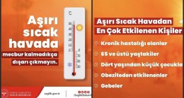 Aşırı sıcak havada mecbur kalmadıkça dışarı çıkmayın