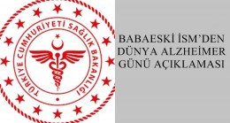 BABAESKİ İSM’DEN DÜNYA ALZHEİMER GÜNÜ AÇIKLAMASI