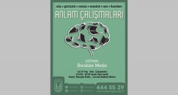 “Anlam Çalışmaları” devam ediyor