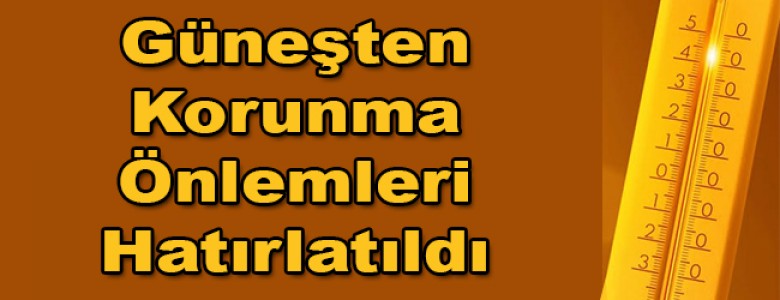 Sıcak Havalara Karşı Hayati Uyarılar
