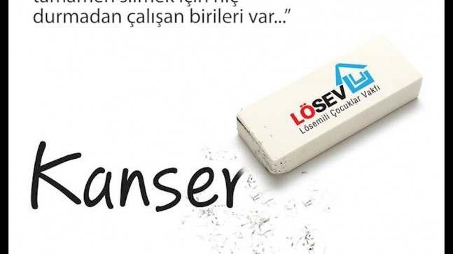 LÖSEV; “Kanseri Silmek İçin Çalışan Birileri Var”