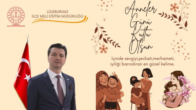 ‘’Anneler Gününü kutlar, saygı, minnet ve şükranla selamlarım’’