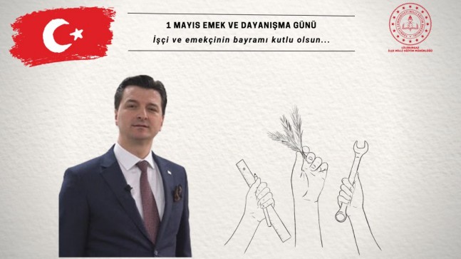 “1 Mayıs Emek ve Dayanışma Gününü” tebrik ediyorum