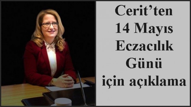 Cerit’ten 14 Mayıs Eczacılık Günü için açıklama