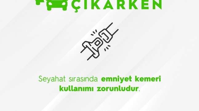 ‘’Sevdiklerinize kavuşmak için trafik kurallarına uyalım’’