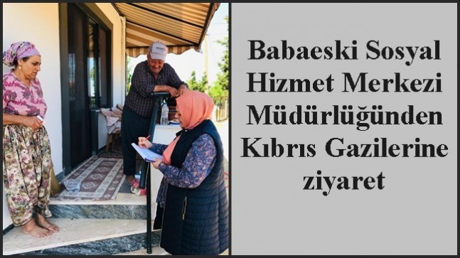 Babaeski Sosyal Hizmet Merkezi Müdürlüğünden Kıbrıs Gazilerine ziyaret