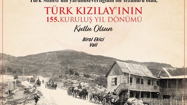 ‘’Türk Kızılay’ın kuruluşunun 155. yıl dönümünü kutluyorum’’