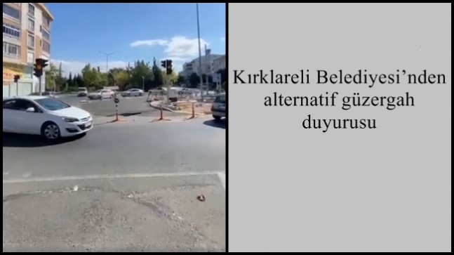 Kırklareli Belediyesi’nden alternatif güzergah duyurusu