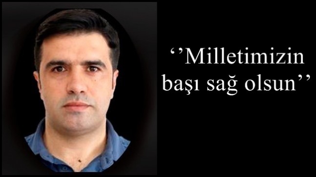 ‘’Milletimizin başı sağ olsun’’
