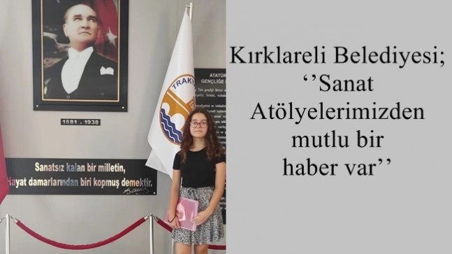 ‘’Sanat Atölyelerimizden mutlu bir haber var’’
