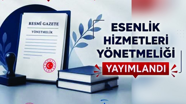 ESENLİK HİZMETLERİ YÖNETMELİĞİ RESMÎ GAZETE’DE YAYIMLANDI