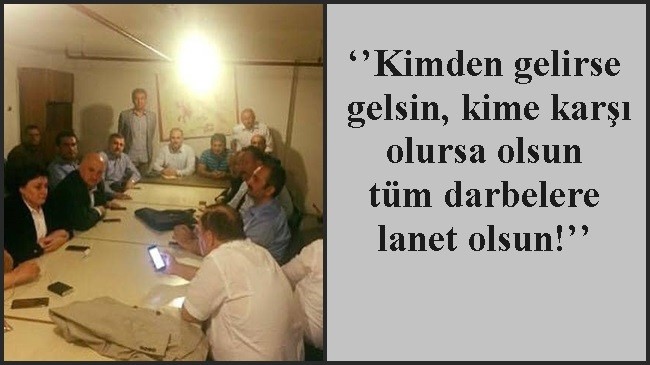 ‘’Kimden gelirse gelsin, kime karşı olursa olsun tüm darbelere lanet olsun!’’