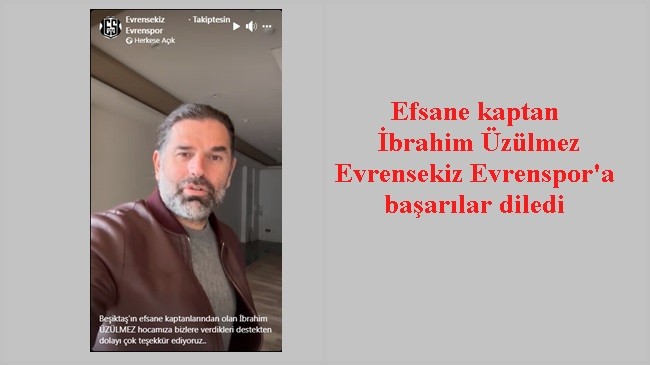 Efsane kaptan İbrahim Üzülmez Evrensekiz Evrenspor’a başarılar diledi