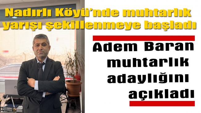 Nadırlı’da muhtarlığa adaylık açıklandı