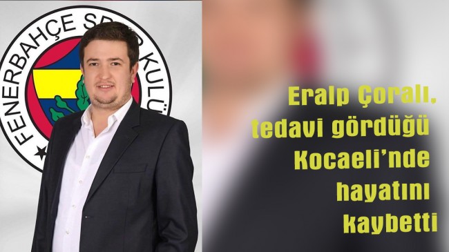 Çoralı’dan acı haber geldi