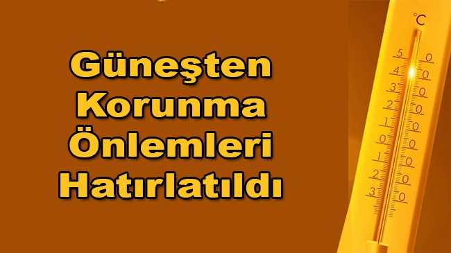 Sıcak Havalara Karşı Hayati Uyarılar