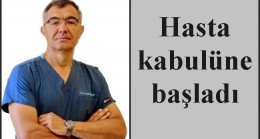 Hasta kabulüne başladı