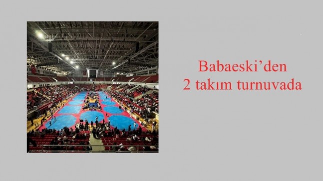 Babaeski’den 2 takım turnuvada
